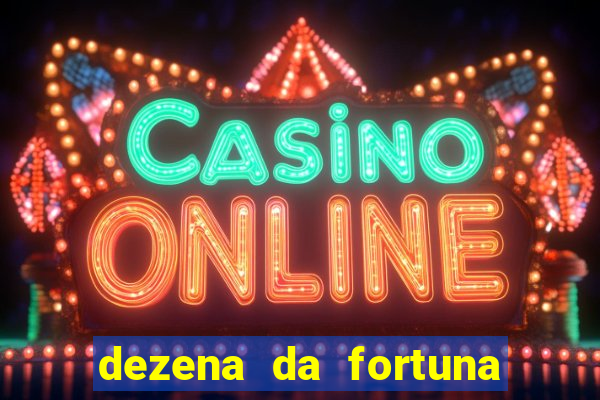 dezena da fortuna como funciona